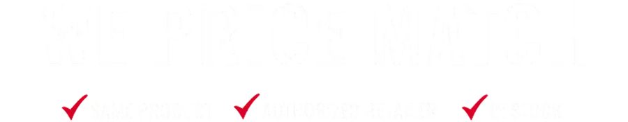 We price match: Same product, authorized, in stock