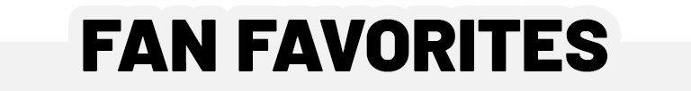 Fan Favorites