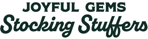 Joyful Gems. Stocking Stufferss