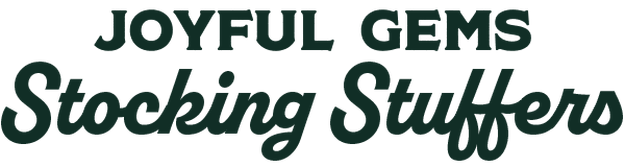 Joyful Gems. Stocking Stufferss