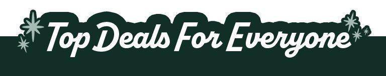 Top Deals for Everyone