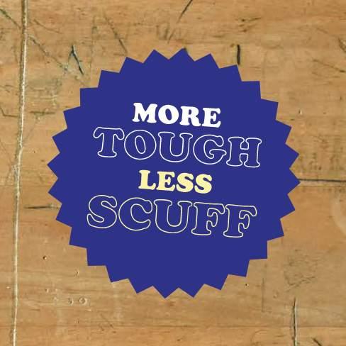More tough less scuff