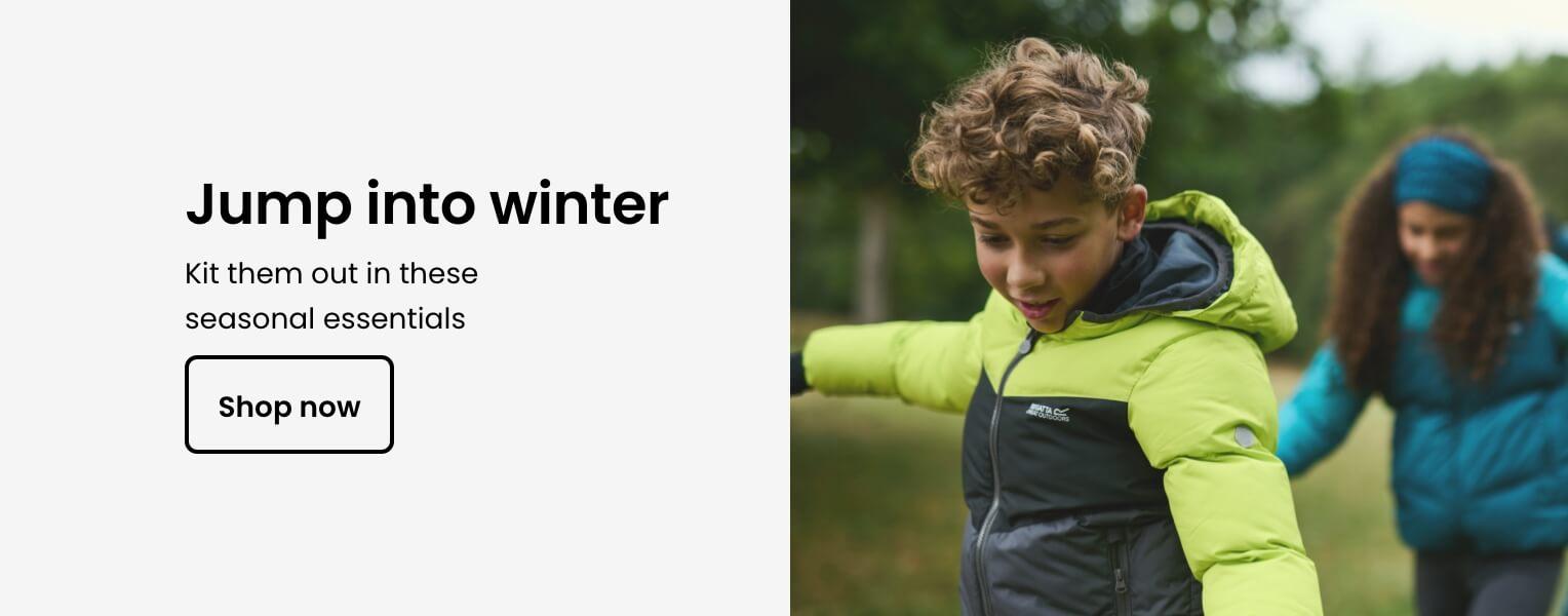 Jump into winter - Kit them out in these seasonal essentials