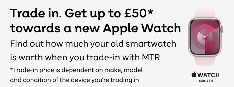 Get up to £150 back when you trade in with MTR