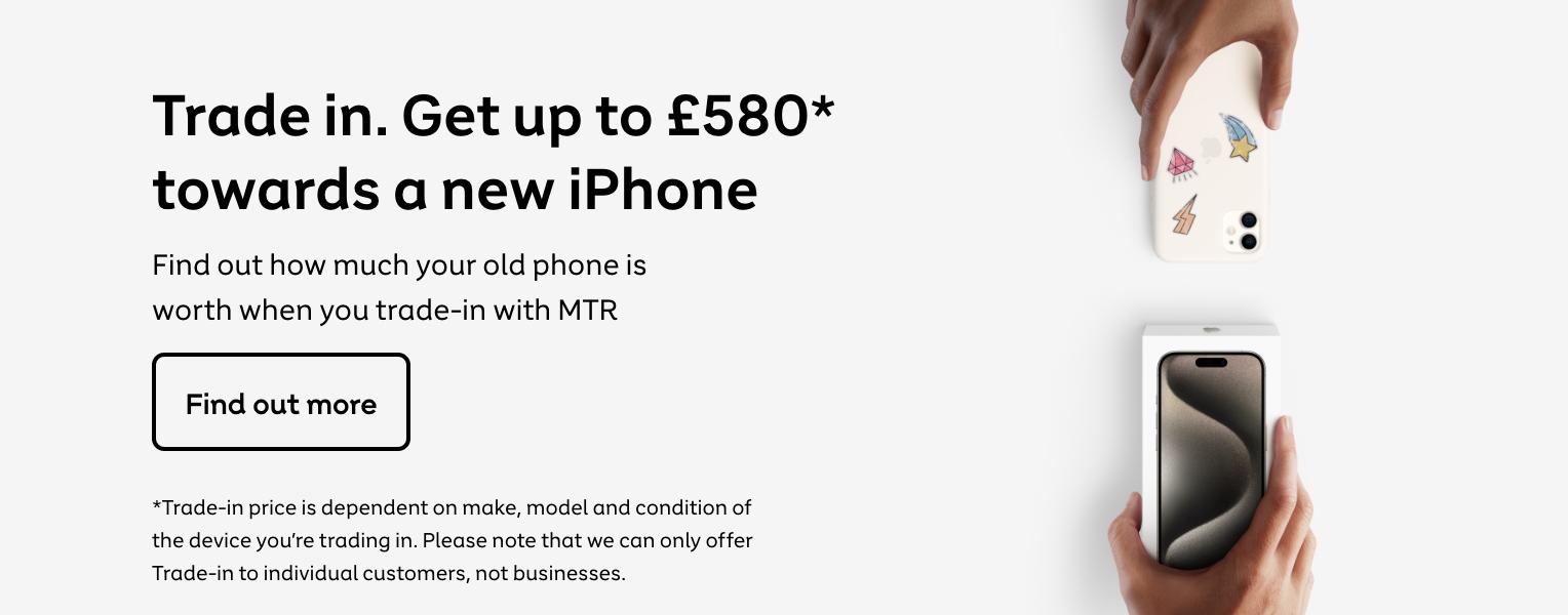 Get up to £150 back when you trade in with MTR