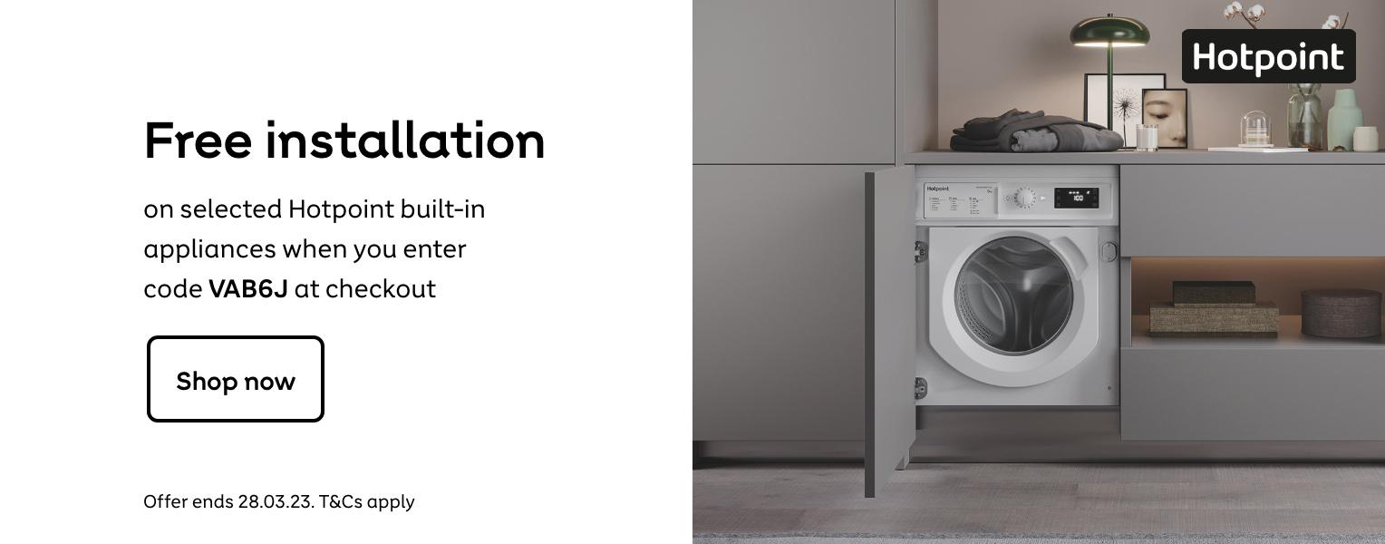 Free installation on selected Hotpoint built-in appliances with code VAB6J | ends 14.03.23