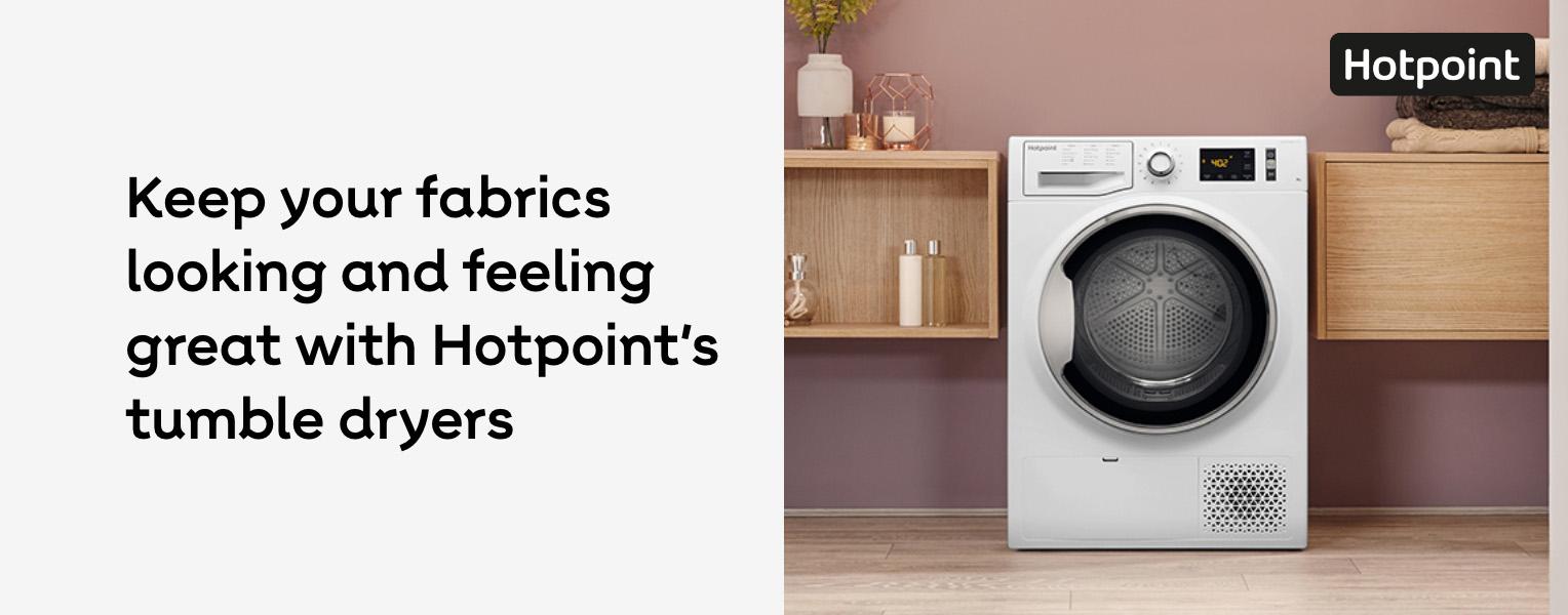 Keep your fabrics looking and feeling great with Hotpoint's tumble dryers