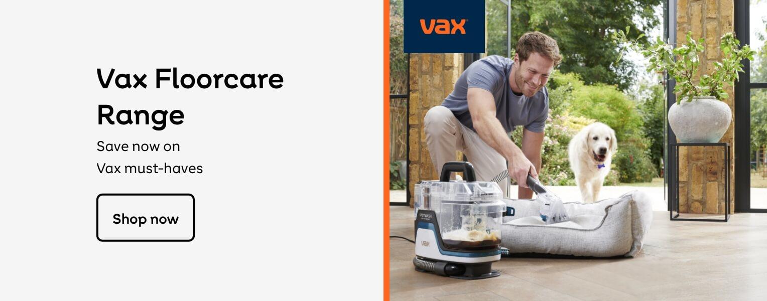 Vax Floorcare range | Save now on Vax must-haves