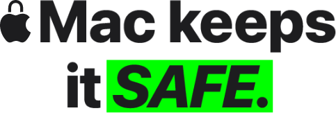 Mac keeps it safe