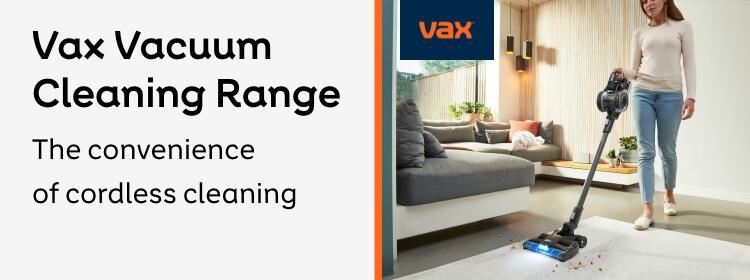 Vax Vacuum Cleaning Range | the convenience of cordless cleaning