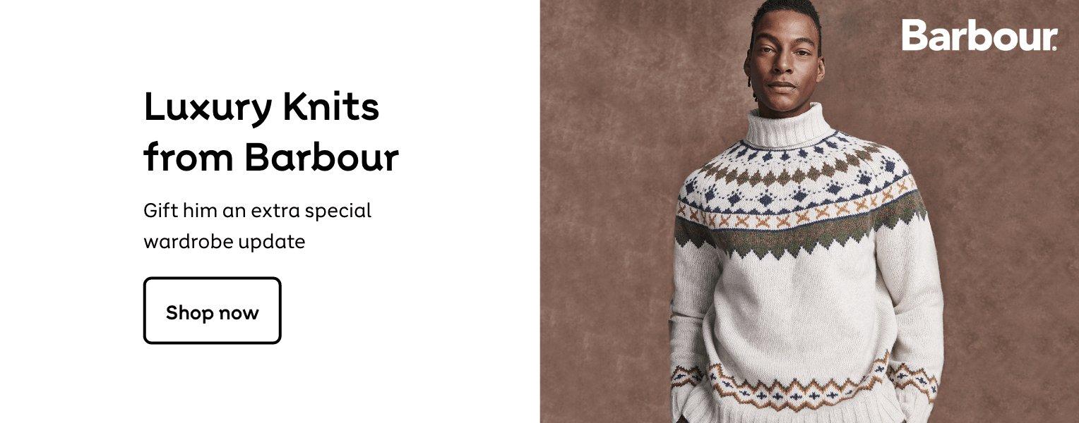 Luxury Knits from Barbour. Gift him an extra special wardrobe update.