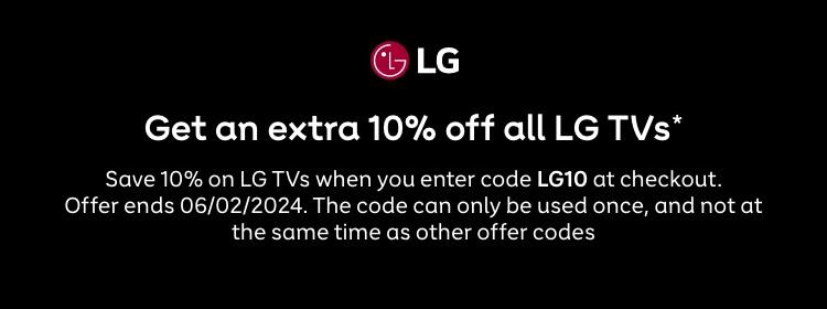 LG | Get an extra 10% off all LG TVs. Save 10% on LG TVs when you enter LG10 at checkout Offer ends 06/02/24. The code can only be used once, and not at the same time as other offer codes.