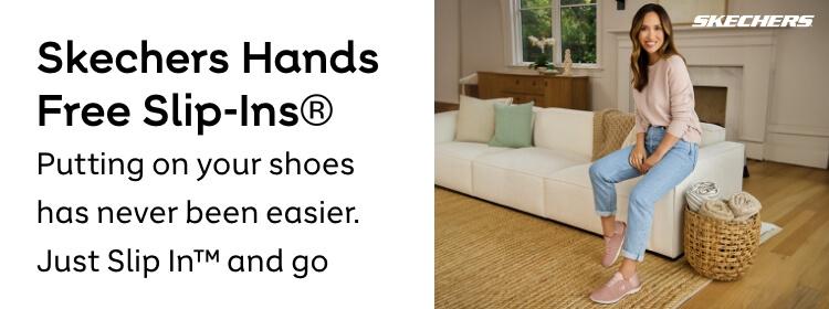 Skechers | Skechers Hands Free Slip-Ins®. Putting on your shoes has never been easier. Just Slip In™ and go
