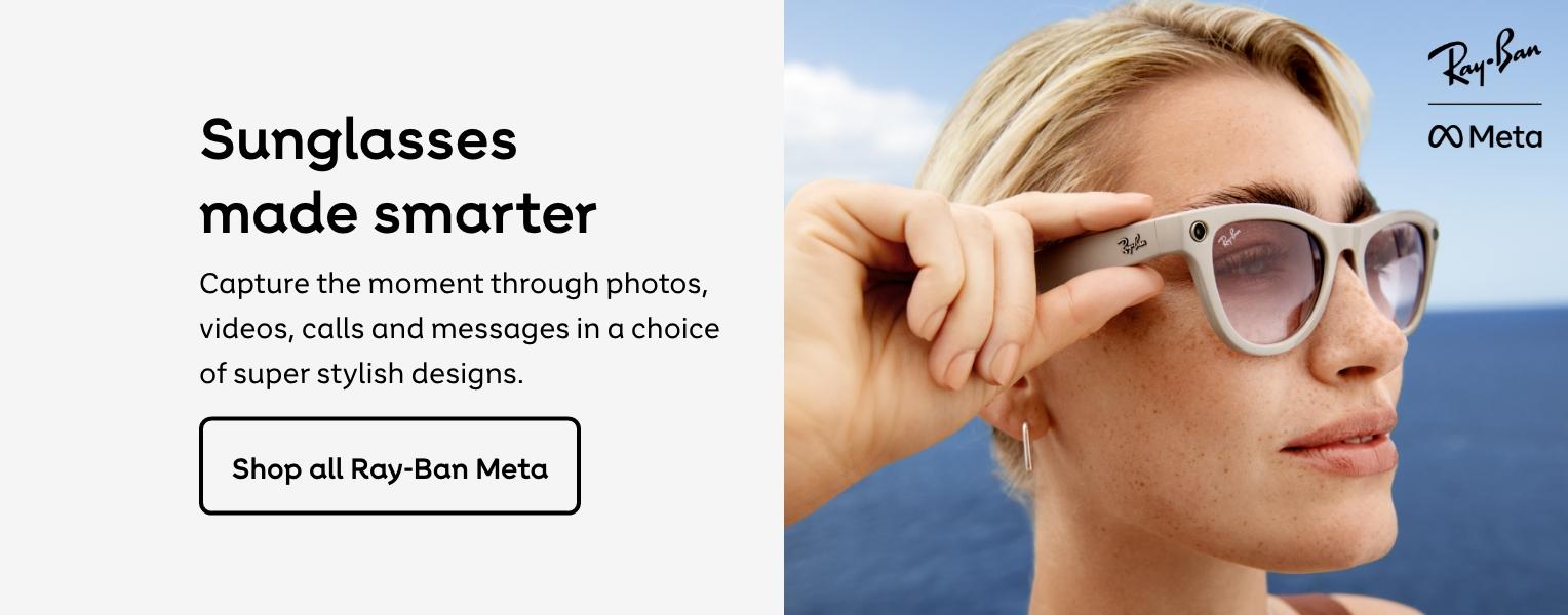 Sunglasses made smarter. Capture the moment through photos, videos, calls and messages in a choice of super stylish designs. Shop all Ray-Ban Meta