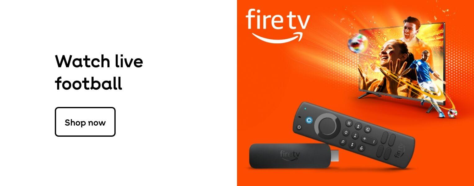 Amazon - fire stick | Watch live football. Shop now