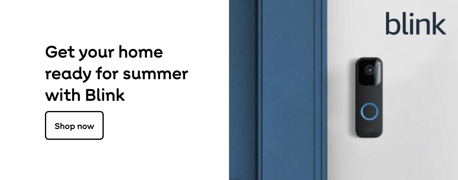 Blink. Get your home ready for summer with Blink Don't miss out on our smart security deals! Shop now.