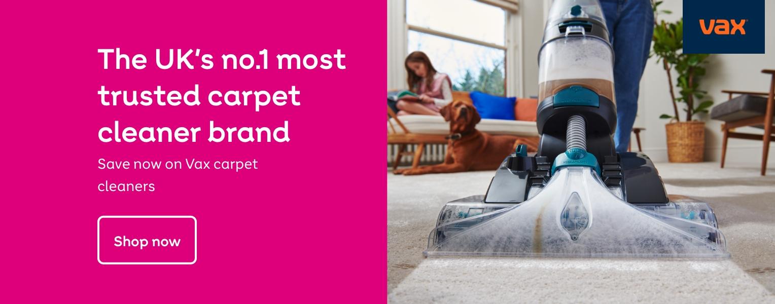 The UK's no.1 most
trusted carpet
cleaner brand
Save now on Vax carpet
cleaners
Shop now
