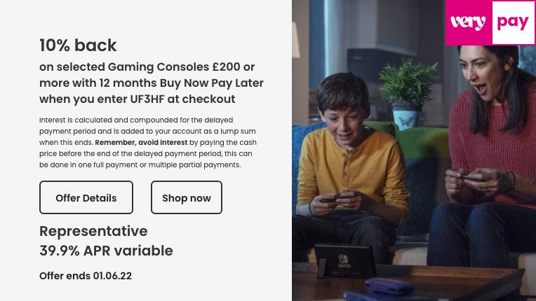 10% back on Gaming* with 12 months Buy Now Pay Later when you enter code. Get info & code. 
Representative 39.9% APR variable Offer ends 01.06.22.*Consoles £200 or more. Selected lines only