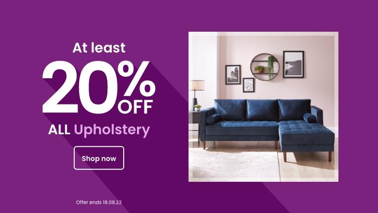 At least 20% off ALL Upholstery