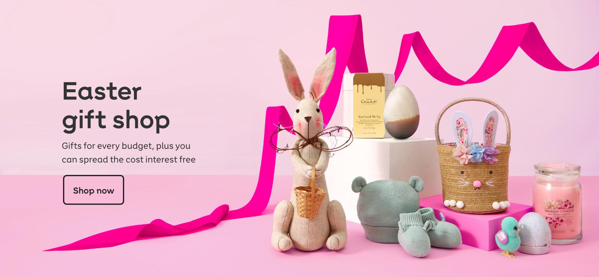 Easter gift shop. Gifts for every budget, plus you can spread the cost interest free. Shop now.