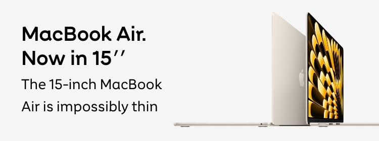 Macbook Air 15inch. Impressively big. Impossibly thin. Shop now