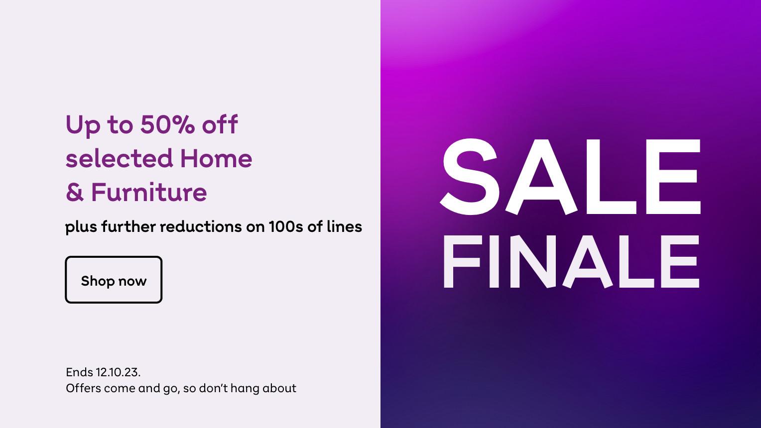 Up to 50% off selected Home & Furniture