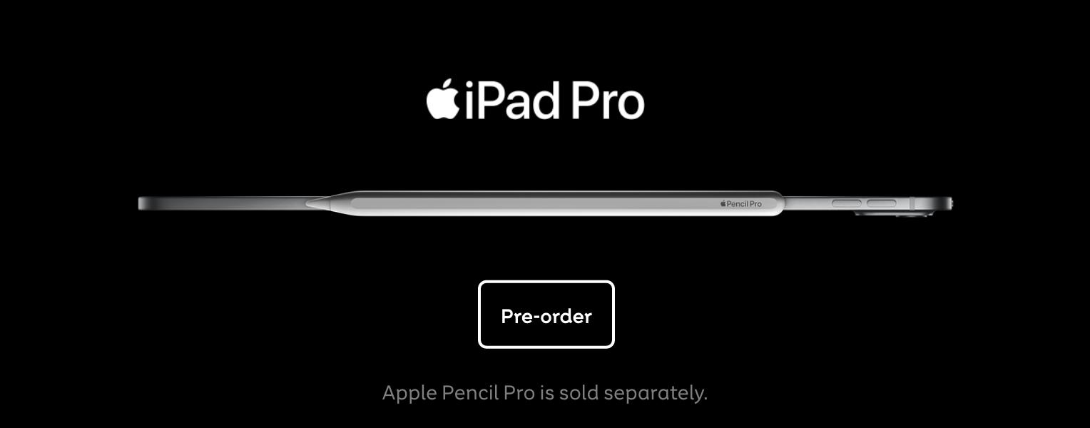 iPad Pro. Pre-order now. Apple Pencil Pro is sold separately.