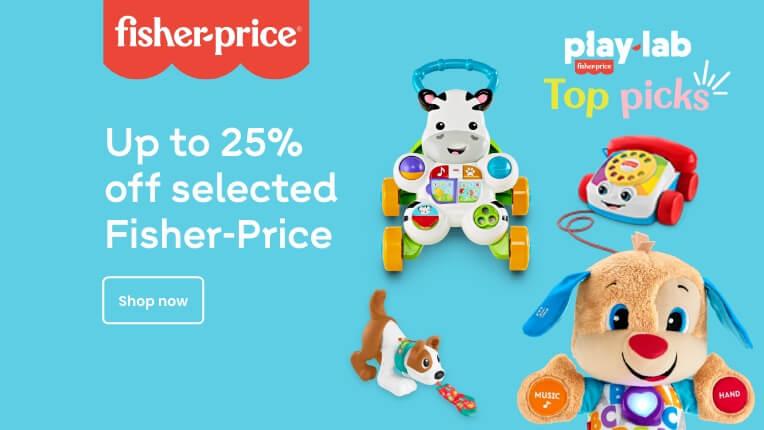 Up to 25% off selected Fisher Price