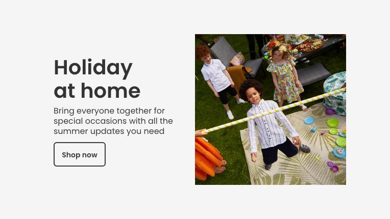 Holiday at home. Bring everyone together for special occasions with all the summer updates you need.