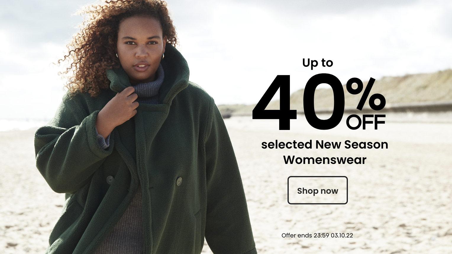 Up to 40% off selected New Season Womenswear. End 23:59. 03.10.22