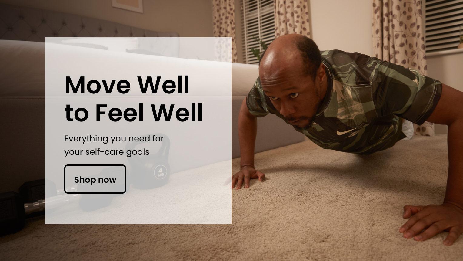 Move Well to Feel Well. Everything you need for your self-care goals. Shop now.