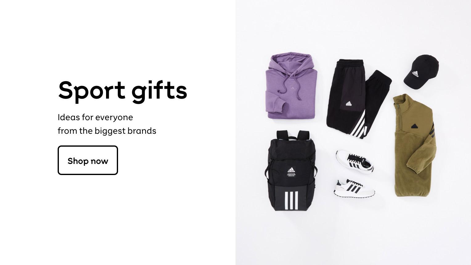 Sport gifts
Ideas for everyone
from the biggest brands
Shop now