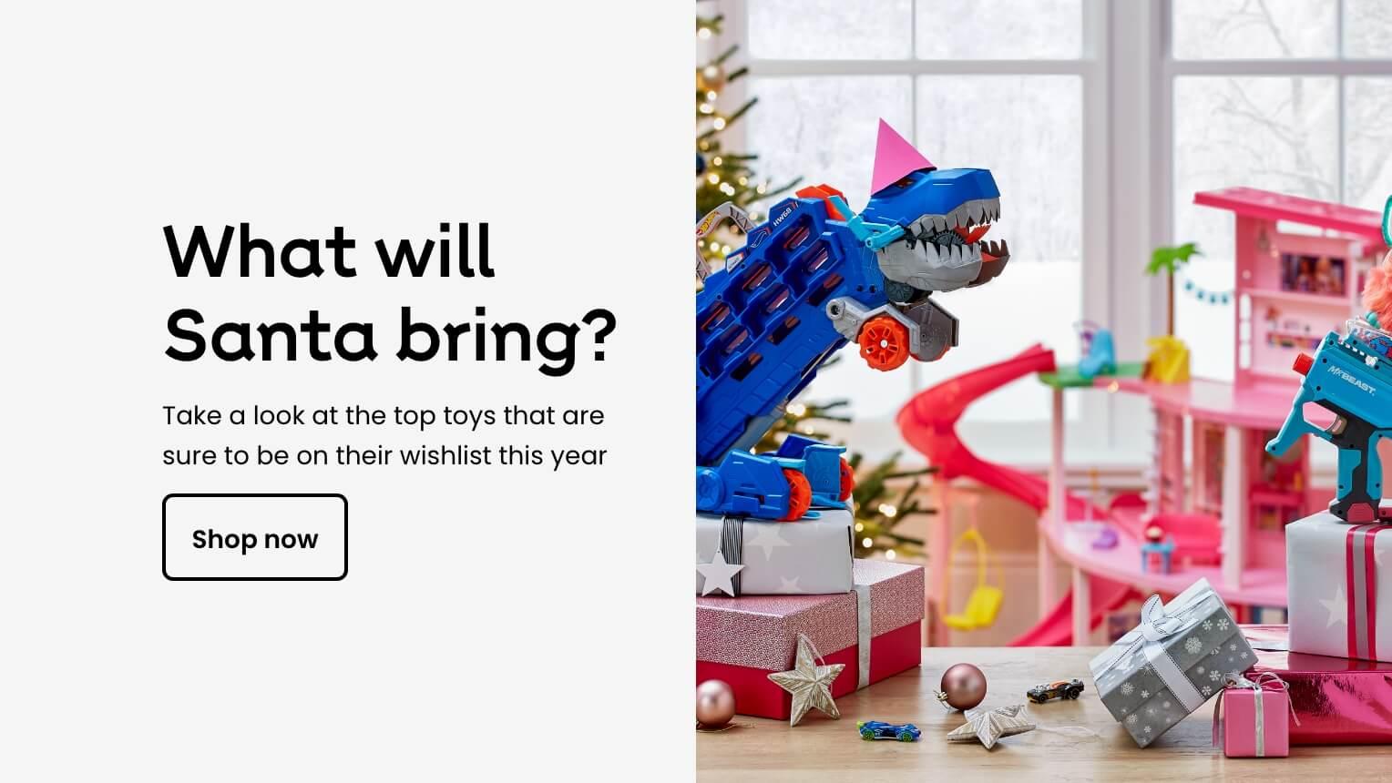 What will Santa bring? Take a look at the top toys that are sure to be on their wishlist this year. Shop now.