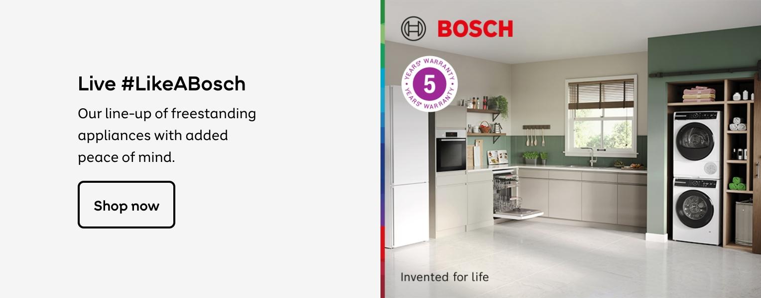 Bosch. Live like a Bosch. Our line-up of freestanding appliances with added peace of mind. Shop now