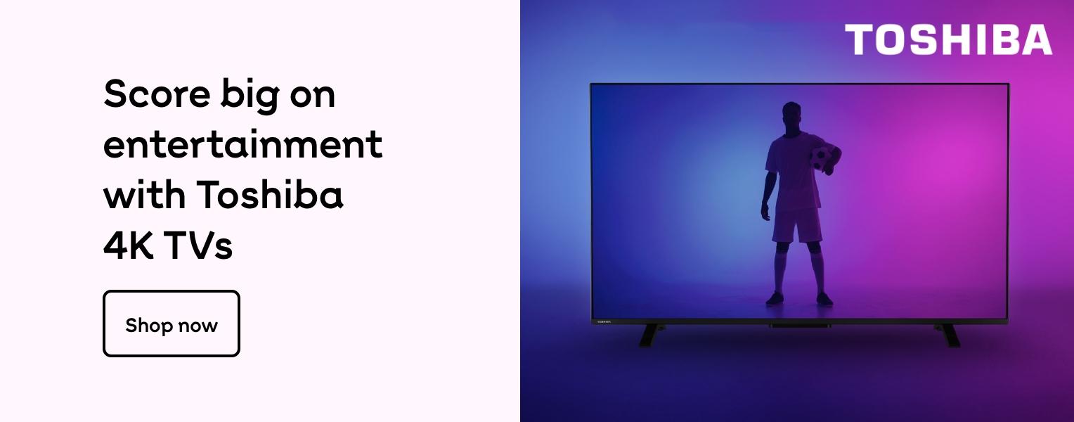 Toshiba. Score big on entertainment with Toshiba 4K TVs. Shop now