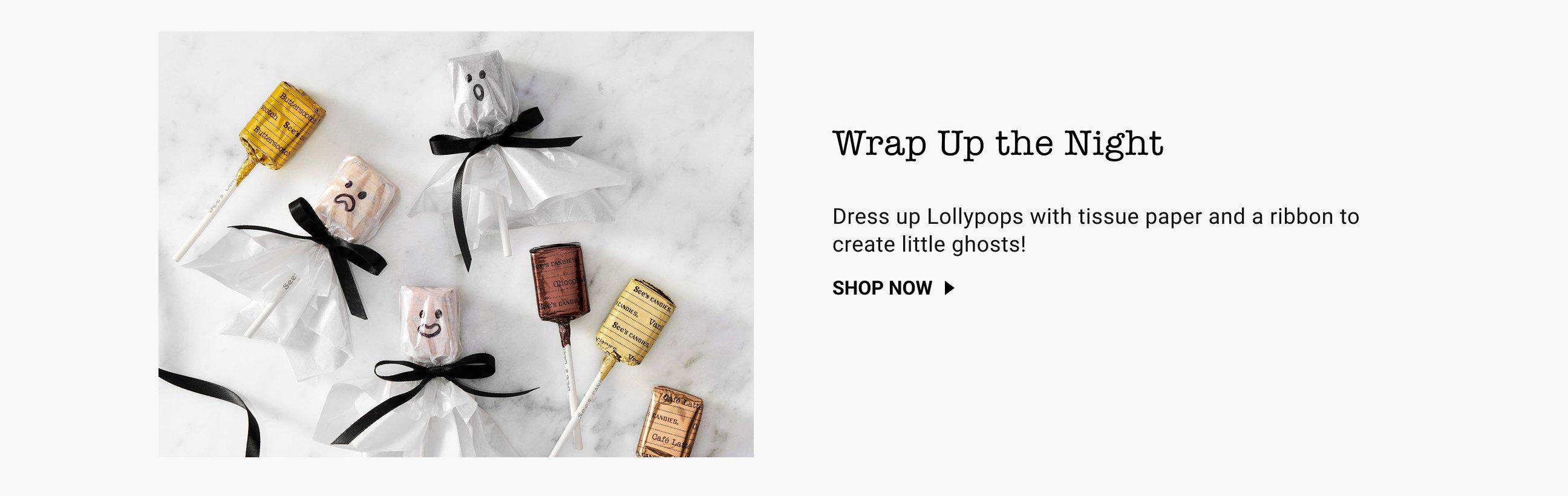 Wrap Up the Night, dress our Lollypops with tissue paper and a ribbon to create little ghosts! 