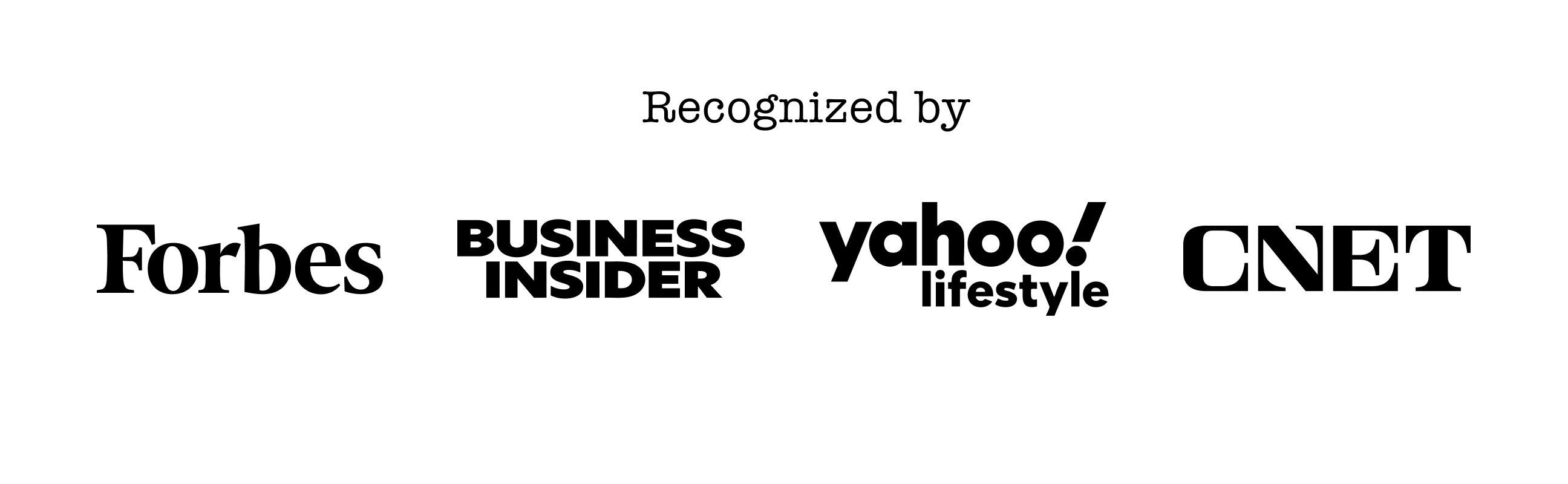 Recognized by Forbes, Business Insider, Yahoo Lifestyle, CNET