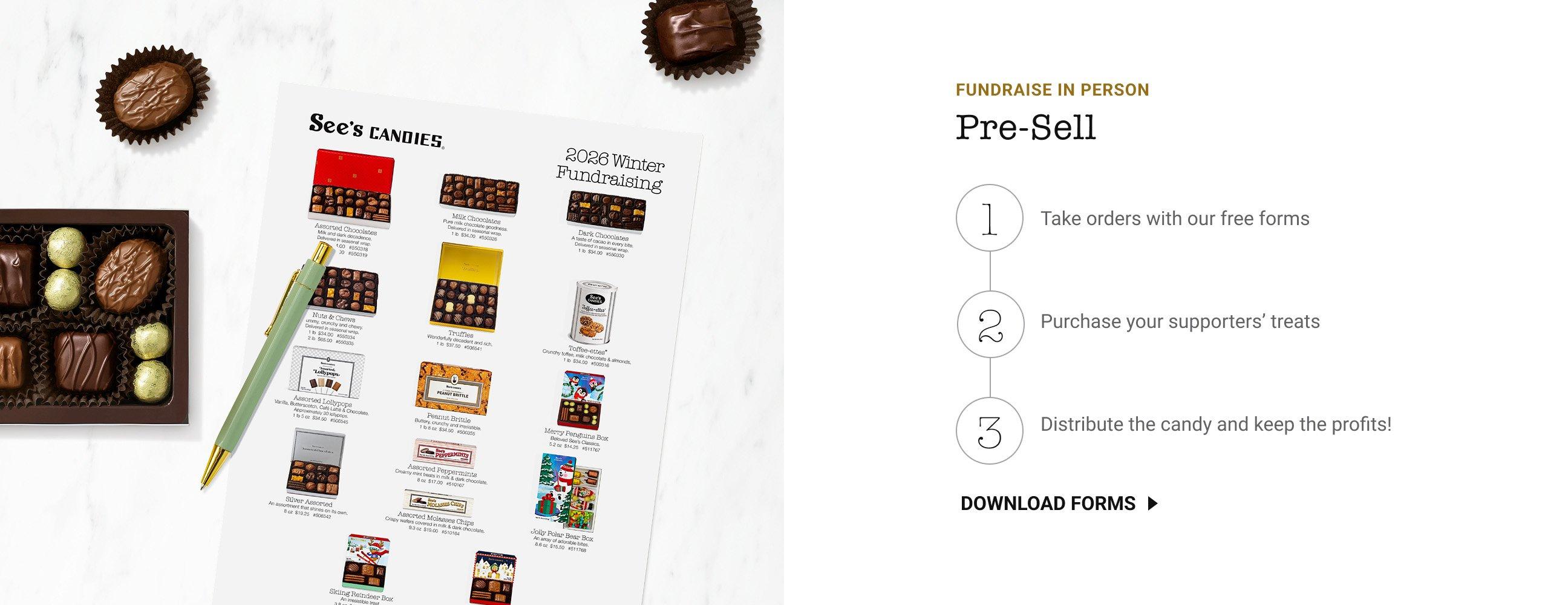 Fundraise In-Person with Pre-Sell. Take orders with our free forms, purchase your supporters' treats, then distribute the candy!