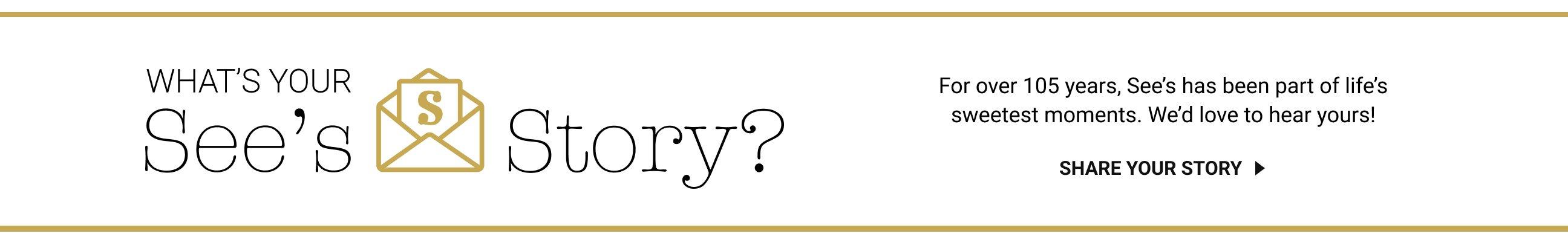 What's Your See's Story?