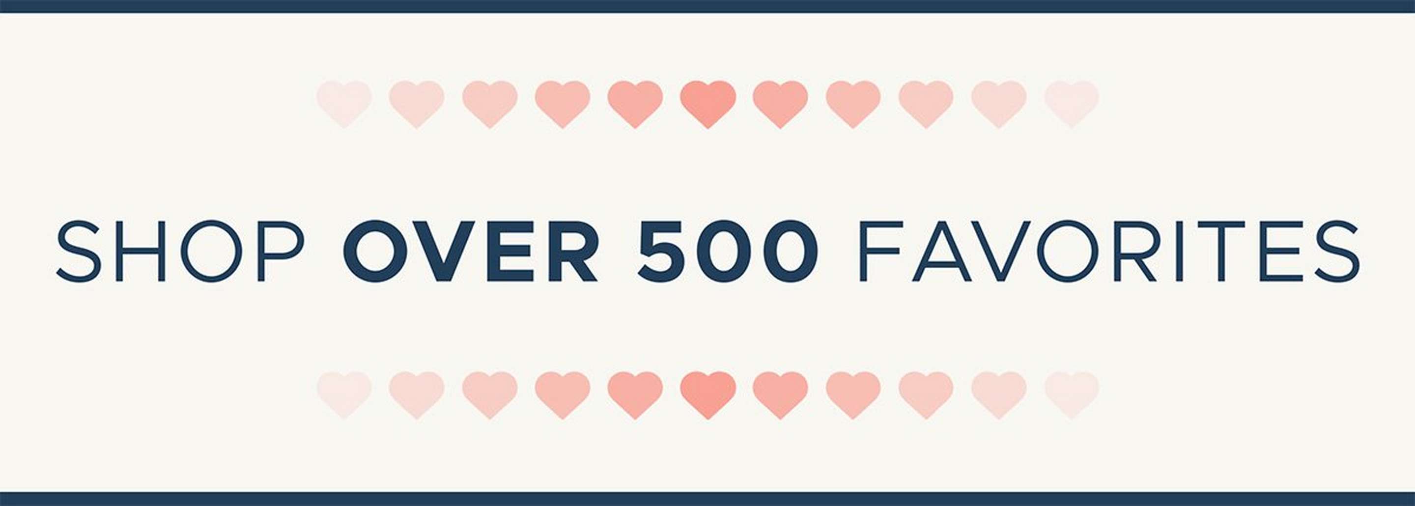 Shop Over 500 Favorites