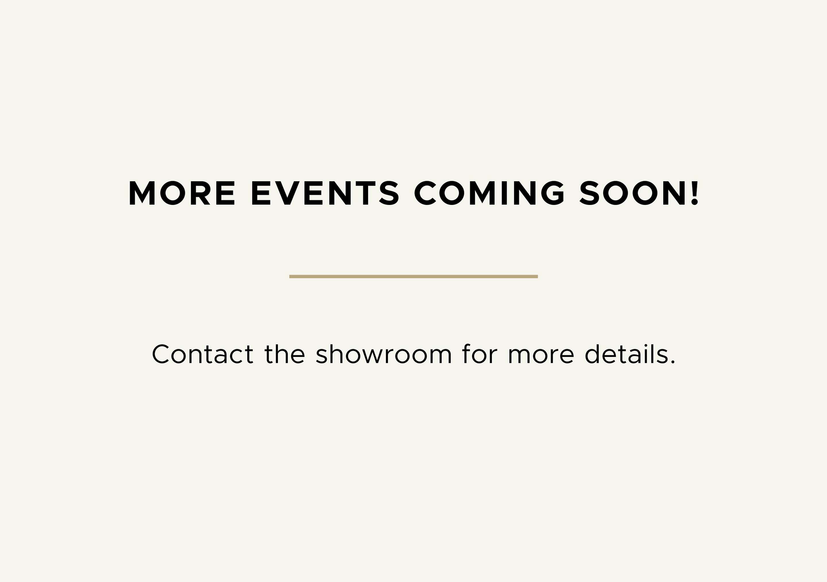 More Events Coming Soon!