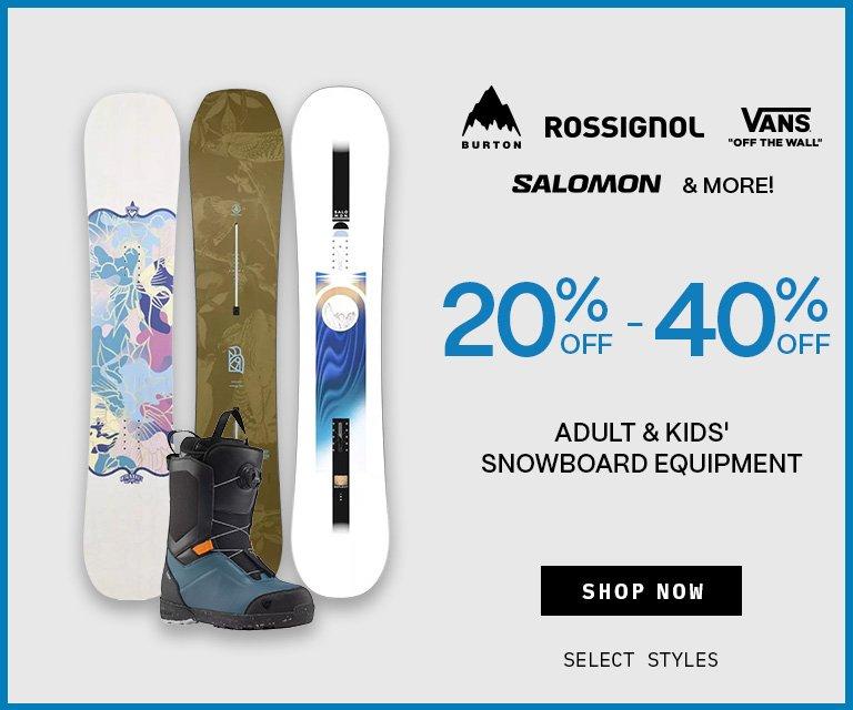 20-40% Off Adult & Kids' Snowboard Equipment