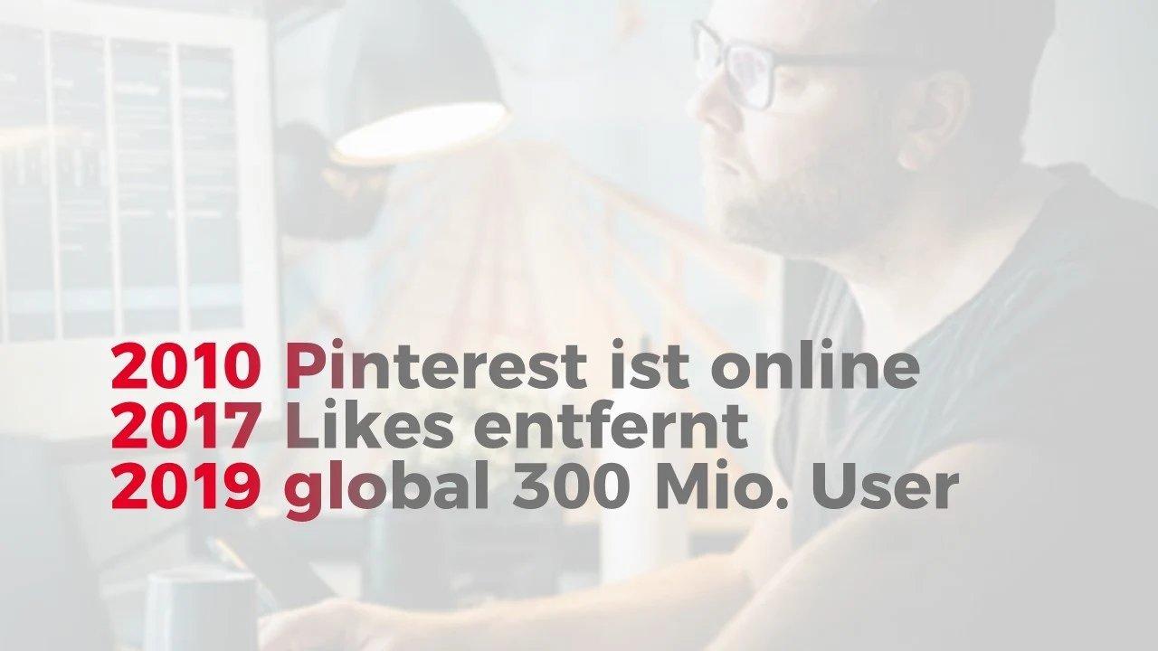 Sammlung wichtiger Kerndaten von Pinterest: 2010 online gegangen, 2017 wurde die Funktion Likes zu vergeben entfernt, 2019 erreichte die Plattform global 300 Mio. User.