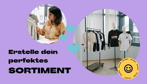 Erstelle dein perfektes Sortiment