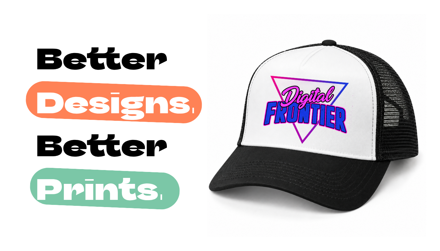 example of a high quality print on a trucker hat with text that reads better designs, better prints