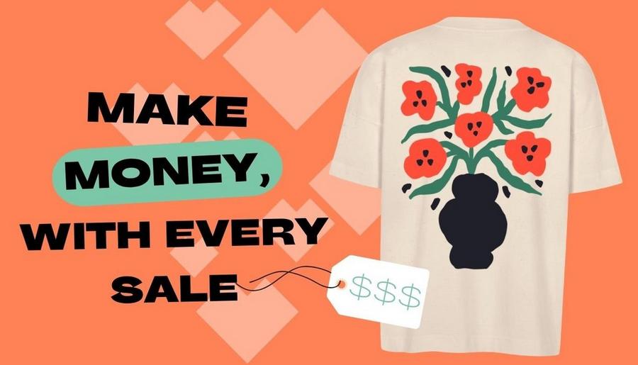 make money from every t-shirt you sell