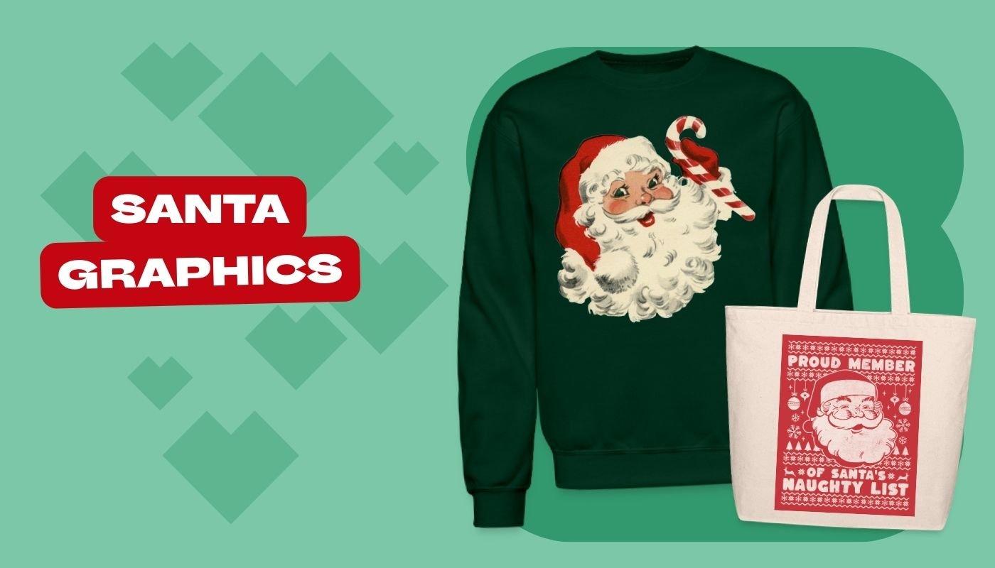 Santa themed holiday graphics printed on a sweatshirt and tote bag