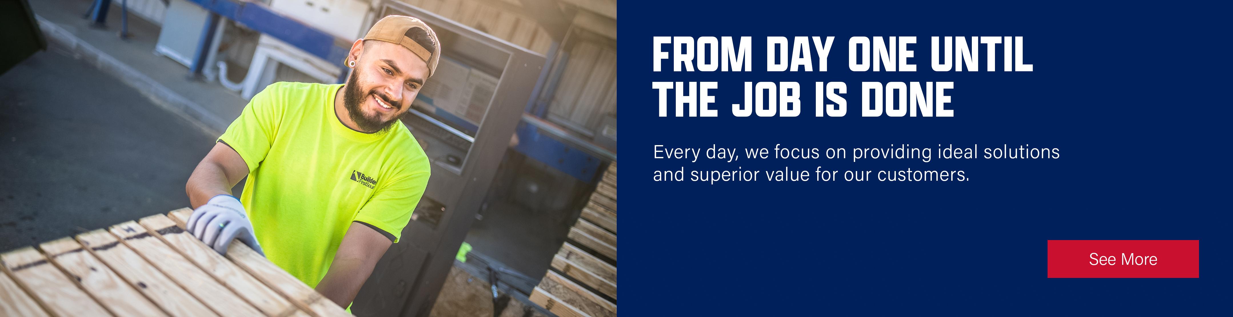 From Day One Until the Job is Done