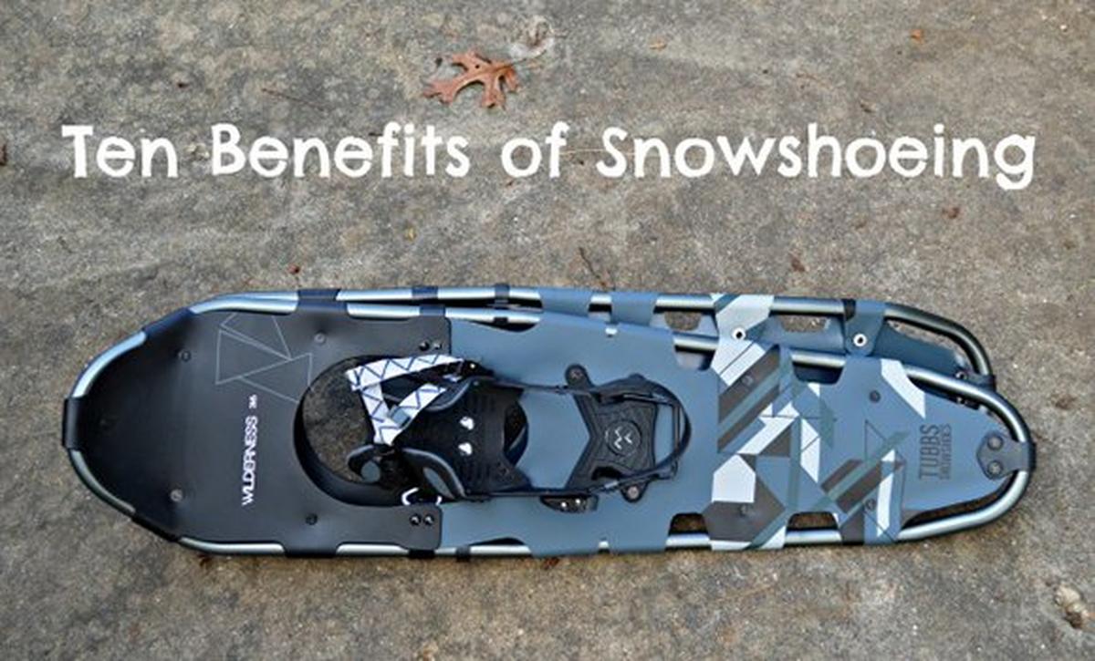 Ten Benefits of Snowshoeing