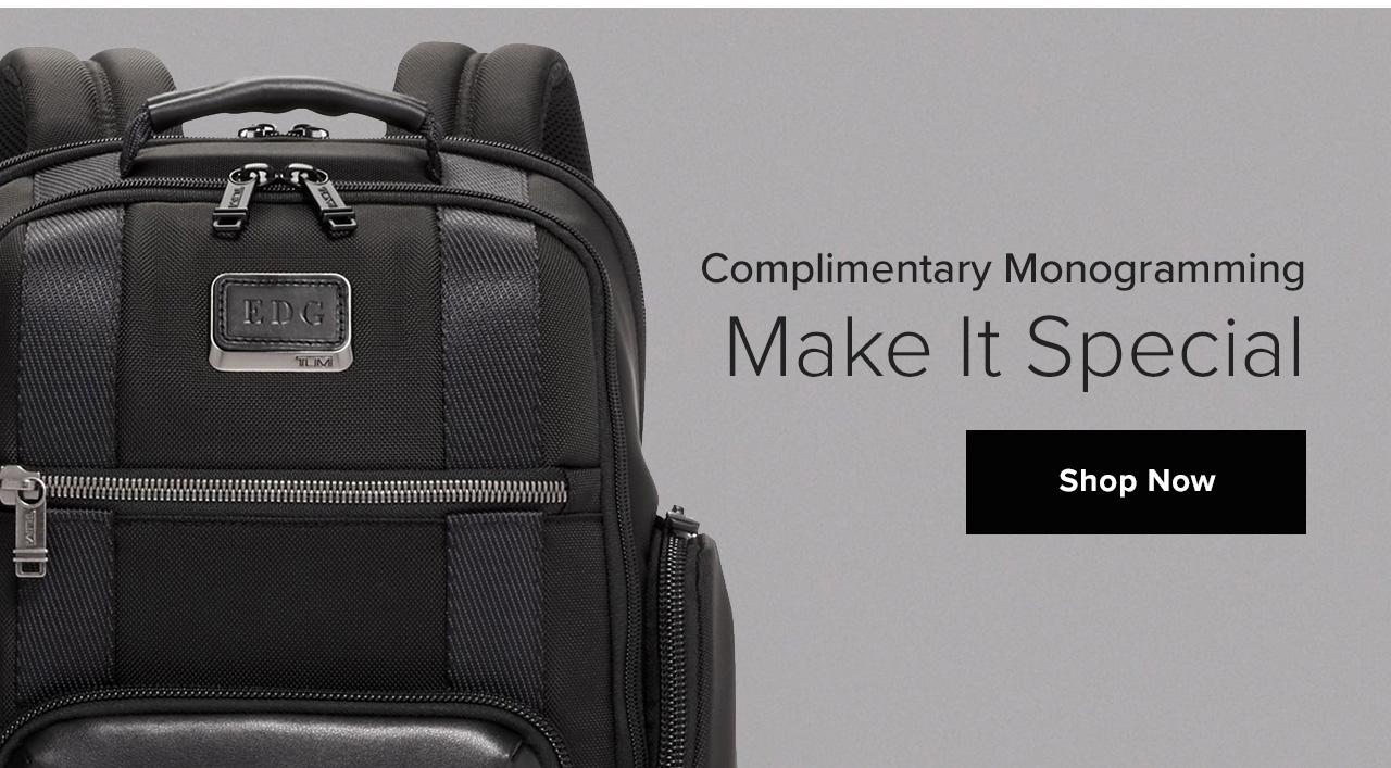 Complimentary Monogramming. Make It Special. Shop Now